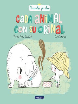 cover image of Cada animal con su orinal (Grandes pasitos)